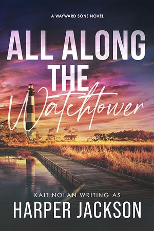 All Along the Watchtower by Harper Jackson