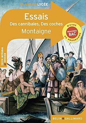 Essais: Des Cannibales, Des Coches by Michel de Montaigne