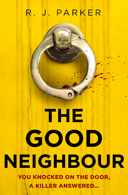 The Good Neighbour by R.J. Parker