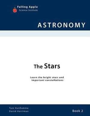 The Stars: Learn the Bright Stars and Important Constellations by Tom Vandamme, David Harriman