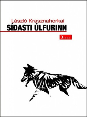 Síðasti úlfurinn by László Krasznahorkai, Einar Már Hjartarson