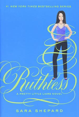 Ruthless by Sara Shepard