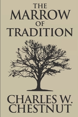 The Marrow of Tradition by Charles W. Chesnutt