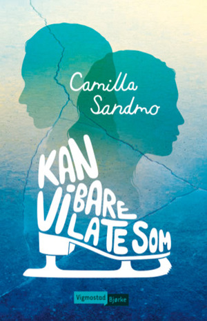 Kan vi bare late som by Camilla Helene Sandmo