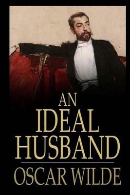 An Ideal Husband by Oscar Wilde