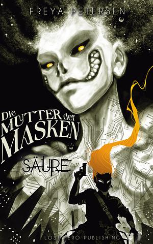 Die Mutter der Masken - Säure (Dark Fantasy) Band 1 by Freya Petersen