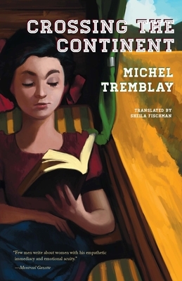 Crossing the Continent by Michel Tremblay