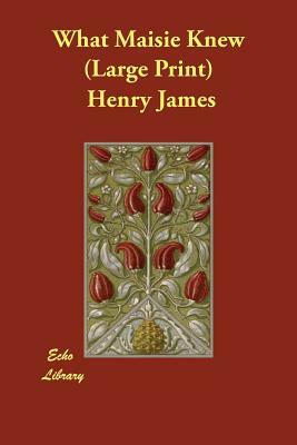 What Maisie Knew by Henry James