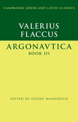 Valerius Flaccus: Argonautica Book III by Valerius Flaccus