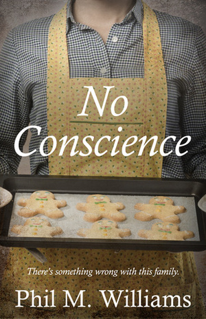 No Conscience by Phil M. Williams
