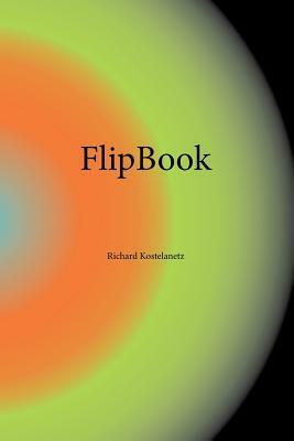 Flip Book by Richard Kostelanetz, Andrew Charles Morinelli