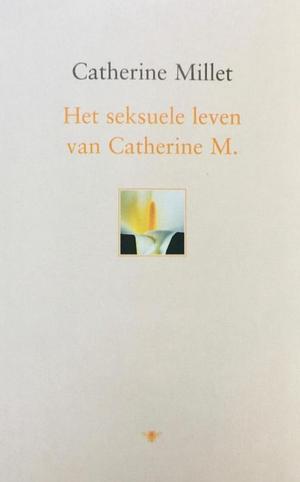 Het seksuele leven van Catherine M. by Catherine Millet