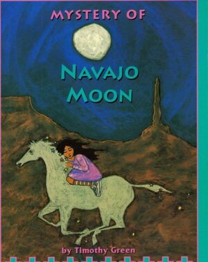Mystery of Navajo Moon by Timothy Green