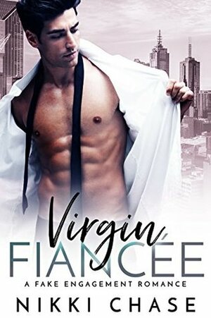 Virgin Fiancée: A Fake Engagement Romance by Nikki Chase