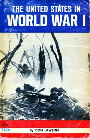 The United States in World War I by Don Lawson