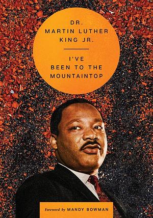 I've Been to the Mountaintop by Martin Luther King Jr.