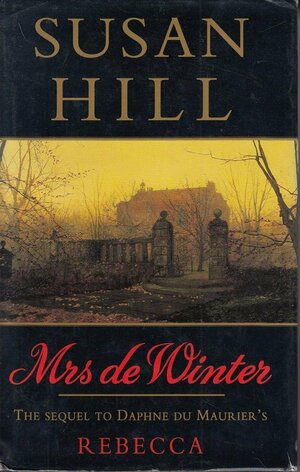 Lady de Winter: continuarea celebrului roman "Rebecca" de Daphne du Maurier by Susan Hill