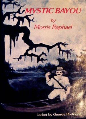 Mystic Bayou by Morris Raphael