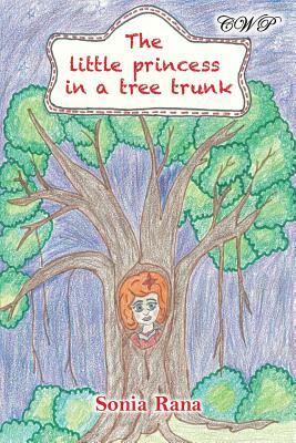 The Little Princess in a Tree Trunk by Sonia