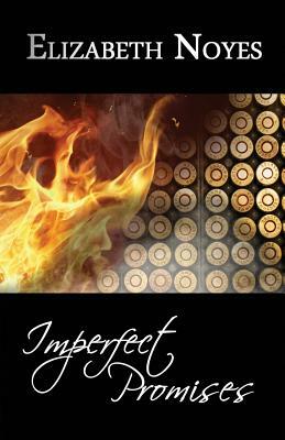 Imperfect Promises by Elizabeth Noyes