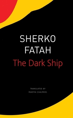 The Dark Ship by Martin Chalmers, Sherko Fatah