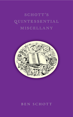 Schott's Quintessential Miscellany by Ben Schott