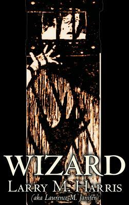 Wizard by Larry M. Harris, Science Fiction, Adventure, Fantasy by Laurence M. Janifer, Larry M. Harris