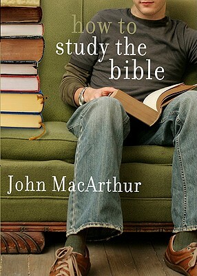 How to Study the Bible by John MacArthur