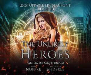 The Unlikely Heroes by Sarah Noffke, Michael Anderle