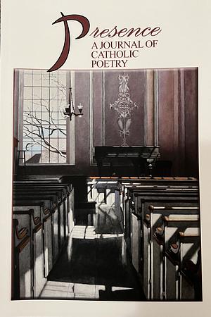 Presence: A Journal of Catholic Poetry 2025 by Mary Ann B. Miller