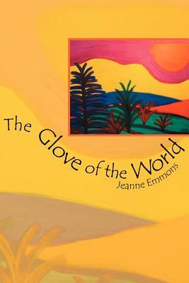 The Glove of the World by Jeanne Emmons