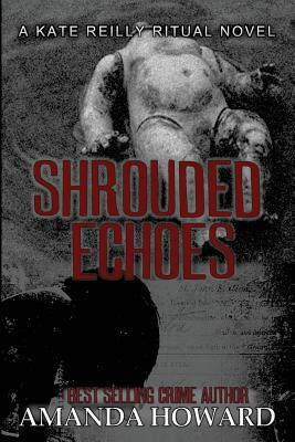 Shrouded Echoes by Amanda Howard