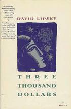 Three Thousand Dollars: Stories by David Lipsky