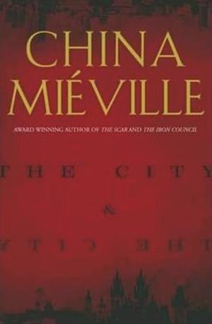 The City &amp; the City by China Miéville