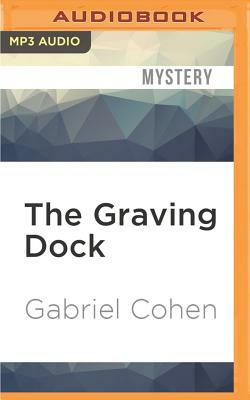 The Graving Dock by Gabriel Cohen