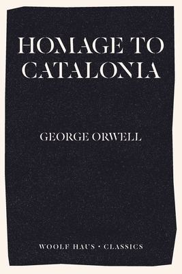 Homage to Catalonia by George Orwell