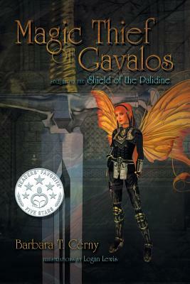 Magic Thief of Gavalos: Sequel to the Shield of the Palidine by Barbara T. Cerny