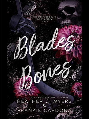 Blades and Bones by Heather C. Myers