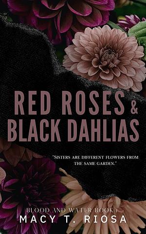 Red Roses & Black Dahlias by Macy T. Riosa