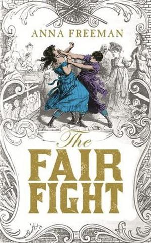 The Fair Fight by Anna Freeman