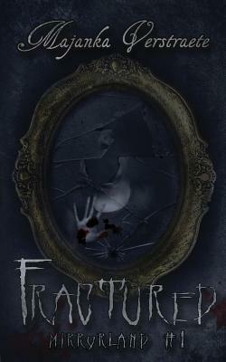 Fractured: A Mirrorland Novel by Majanka Verstraete