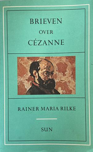 Brieven over Cézanne by Rainer Maria Rilke