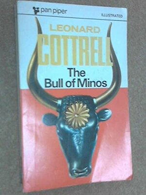 The Bull Of Minos by Leonard Cottrell