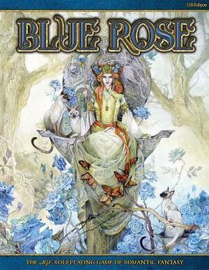 Blue Rose: The Age RPG of Romantic Fantasy by Jack Norris, Jeremy Crawford, Stephanie Law, Chris Pramas, Steve Kenson