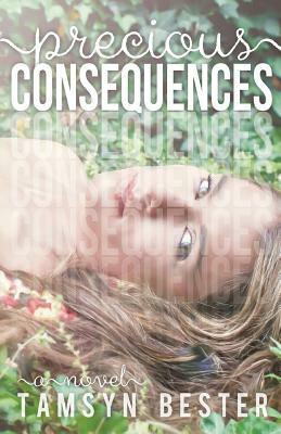 Precious Consequences by Tamsyn Bester