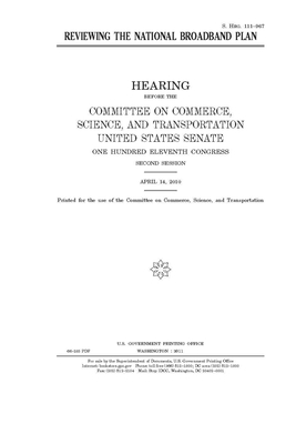 Reviewing the national broadband plan by Committee on Commerce Science (senate), United States Senate, United States Congress