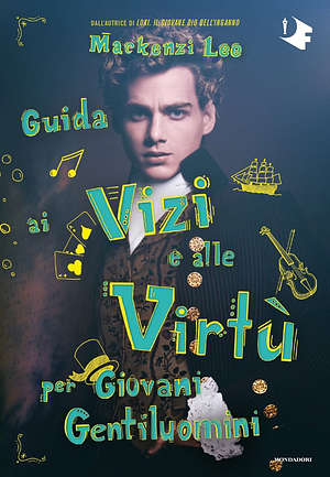 Guida ai Vizi e alle Virtù per Giovani Gentiluomini by Mackenzi Lee