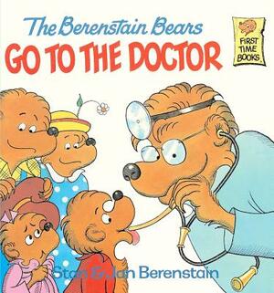 The Berenstain Bears Go to the Doctor by Stan Berenstain