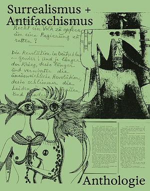 Surrealismus + Antifaschismus: Anthologie by Karin Althaus, Matthias Mühling, Adrian Djukić, Stephanie Weber, Ara H. Merjian