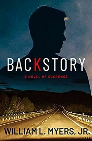 Backstory by William L. Myers Jr., William L. Myers Jr.